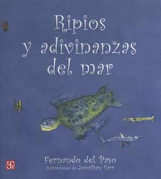 Ripios y Adivinanzas del Mar Fernando del Paso Ripios y Adivinanzas del Mar Fernando del Paso