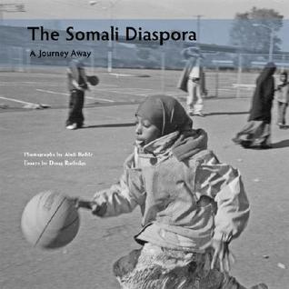 The Somali Diaspora: A Journey Away Abdi Roble The Somali Diaspora: A Journey Away Abdi Roble