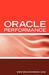 Oracle Database Performance Tuning Interview Questions, Answers and Explanations: Oracle Performance Tuning Certification Review