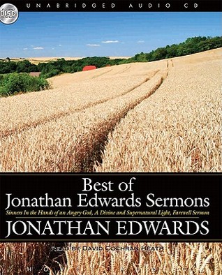 Best of Jonathan Edwards Sermons Jonathan Edwards Best of Jonathan Edwards Sermons Jonathan Edwards