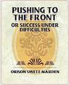 Pushing to the Front or Success Under Difficulties