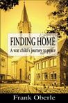 Finding Home: A War Child's Journey to Peace Finding Home: A War Child's Journey to Peace
