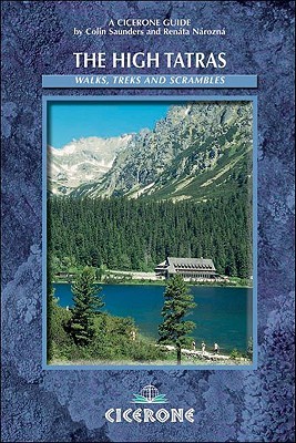 The High Tatras: Slovakia And Poland: Including The Western Tatras And White Tatras Colin Saunders The High Tatras: Slovakia And Poland: Including The Western Tatras And White Tatras Colin Saunders
