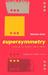 Supersymmetry: Unveiling Th...