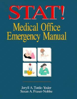 Stat!: Medical Office Emergency Manual Jeryll Tuttle-Yoder Stat!: Medical Office Emergency Manual Jeryll Tuttle-Yoder