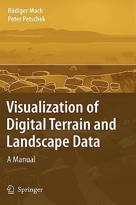 Visualization of Digital Terrain and Landscape Data: A Manual Rüdiger Mach Visualization of Digital Terrain and Landscape Data: A Manual Rüdiger Mach