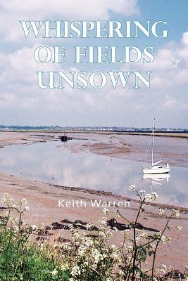 Whispering of Fields Unsown Keith Warren Whispering of Fields Unsown Keith Warren