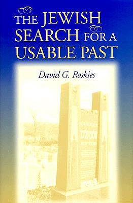 The Jewish Search for a Usable Past David G. Roskies The Jewish Search for a Usable Past David G. Roskies