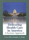 Delivering Health Care in America: A Systems Approach