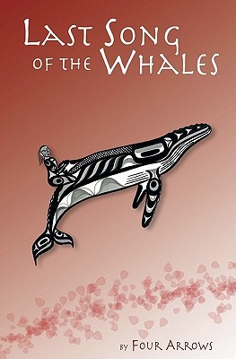 Last Song of the Whales Four Arrows Last Song of the Whales Four Arrows
