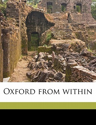 Oxford from Within Hugh De Slincourt Oxford from Within Hugh De Slincourt