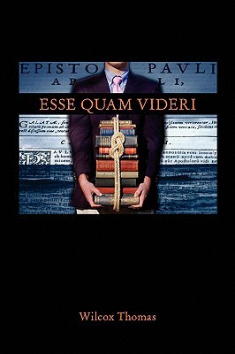 Esse Quam Videri Wilcox Thomas Esse Quam Videri Wilcox Thomas