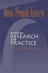 How People Learn:: Bridging Research and Practice How People Learn:: Bridging Research and Practice