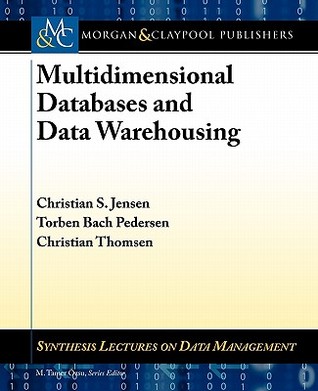 Multidimensional Databases and Data Warehousing