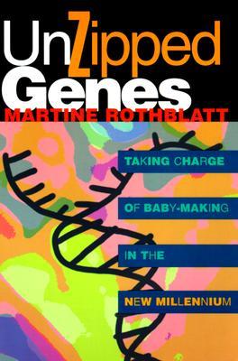 Unzipped Genes Martine Rothblatt Unzipped Genes Martine Rothblatt