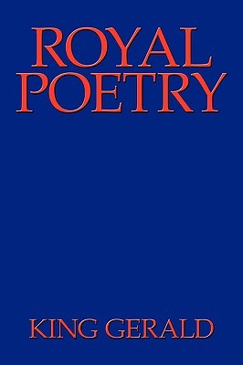 Royal Poetry King Gerald Royal Poetry King Gerald