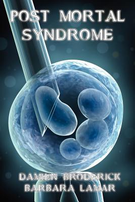 Post Mortal Syndrome Damien Broderick Post Mortal Syndrome Damien Broderick
