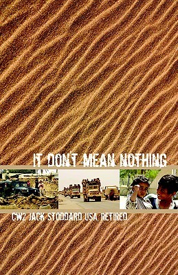 It Dont Mean Nothing Jack C. Stoddard It Dont Mean Nothing Jack C. Stoddard