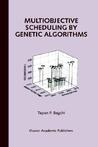Multiobjective Scheduling by Genetic Algorithms