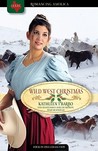 Wild West Christmas: Plain Trouble/Charlesy's Accountant/Lucy Ames, Sharpshooter/A Breed Apart (Inspirational Christmas Romance Collection)