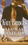 Alaskan Renegade (Alaska, #2)