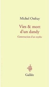 Vies et mort d'un dandy : Construction d'un mythe