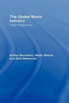 The Global Music Industry: Three Perspectives The Global Music Industry: Three Perspectives