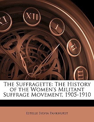 the history of the womens militant suffrage movement 1905-10