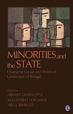 Minorities And The State: Changing Social And Political Landscape Of Bengal Abhijit Dasgupta Minorities And The State: Changing Social And Political Landscape Of Bengal Abhijit Dasgupta