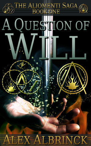 A Question of Will (The Aliomenti Saga, #1)