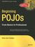 Beginning POJOs: Lightweight Java Web Development Using Plain Old Java Objects in Spring, Hibernate, and Tapestry (Novice to Professional)