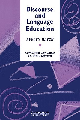 Discourse and Language Education Evelyn Hatch Discourse and Language Education Evelyn Hatch