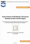 Improvement of Buildings' Structual Quality by New Technologies: Proceedings of the Final Conference of Cost Action C12, 20-22 January, 2005, Innsbruck, Austria Improvement of Buildings' Structual Quality by New Technologies: Proceedings of the Final Conference of Cost Action C12, 20-22 January, 2005, Innsbruck, Austria