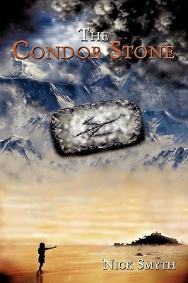 The Condor Stone Nick Smyth The Condor Stone Nick Smyth
