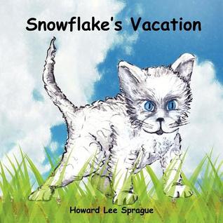 Snowflakes Vacation Howard Lee Sprague Snowflakes Vacation Howard Lee Sprague