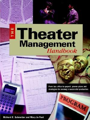 Theater Managemenr Handbook: From Box Office to Payroll, Proven Plans and Strategies for Running a Successful Production Mary Jo Ford Theater Managemenr Handbook: From Box Office to Payroll, Proven Plans and Strategies for Running a Successful Production Mary Jo Ford