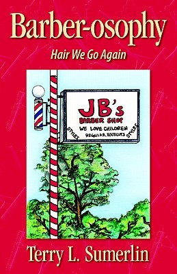 Barberosophy-Hair We Go Again Terry Sumerlin Barberosophy-Hair We Go Again Terry Sumerlin