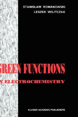 Green Functions in Electrochemistry Stanisław Józef Romanowski Green Functions in Electrochemistry Stanisław Józef Romanowski