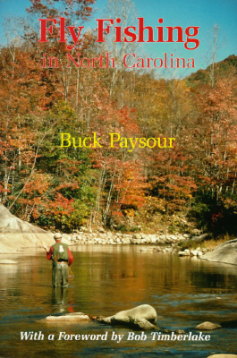 Fly Fishing in North Carolina: Buck Paysour's book features lots of fly fishing, not enough trout… – Progressive Culture - Vimarsana News