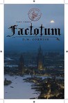 Factotum (Monster Blood Tattoo, #3)