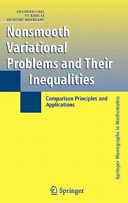 Nonsmooth Variational Problems and Their Inequalities: Comparison Principles and Applications Siegfried Carl Nonsmooth Variational Problems and Their Inequalities: Comparison Principles and Applications Siegfried Carl