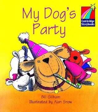 My Dogs Party ELT Edition (Cambridge Storybooks) Bill Gillham My Dogs Party ELT Edition (Cambridge Storybooks) Bill Gillham