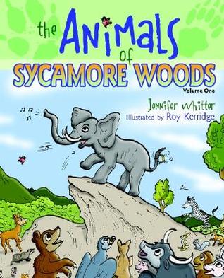 The Animals of Sycamore Woods Jennifer Whitter The Animals of Sycamore Woods Jennifer Whitter