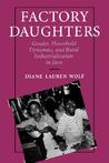Factory Daughters: Gender, Household Dynamics, and Rural Industrialization in Java