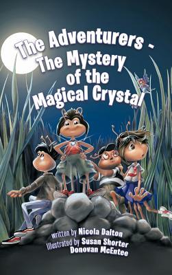 The Adventurers - The Mystery of the Magical Crystal Nicola Dalton The Adventurers - The Mystery of the Magical Crystal Nicola Dalton