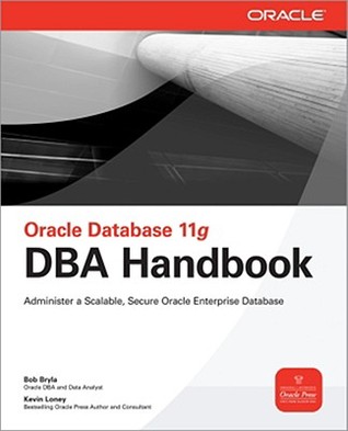 Oracle Database 11g DBA Handbook