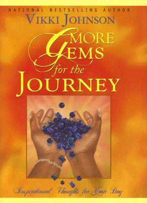 More Gems For The Journey Vikki Johnson More Gems For The Journey Vikki Johnson
