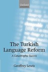 The Turkish Language Reform: A Catastrophic Success The Turkish Language Reform: A Catastrophic Success