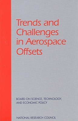 Trends and Challenges in Aerospace Offsets Board on Science Technology and Economic Trends and Challenges in Aerospace Offsets Board on Science Technology and Economic