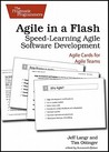Agile in a Flash: Speed-Learning Agile Software Development Agile in a Flash: Speed-Learning Agile Software Development